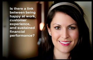 Happy employees make for happy customers